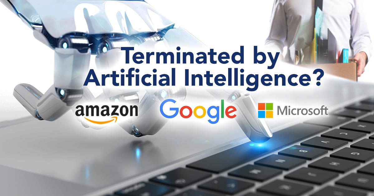 Google Microsoft Amazon Terminate Employees Artificial Intelligence AI